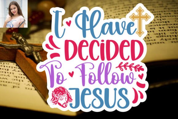 I Have Decided to Follow Jesus SVG Stick & Print Templates