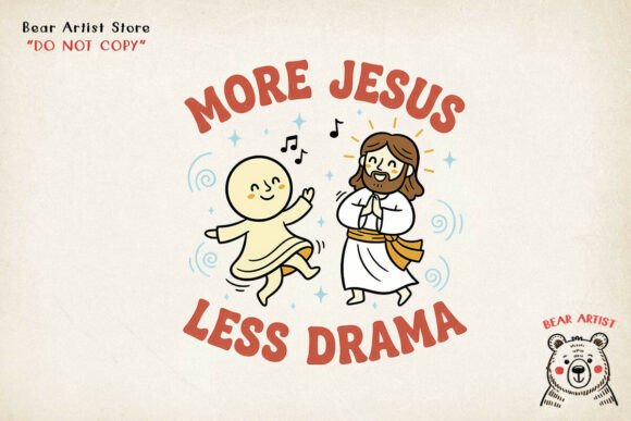 MORE JESUS LESS DRAMA Illustrations